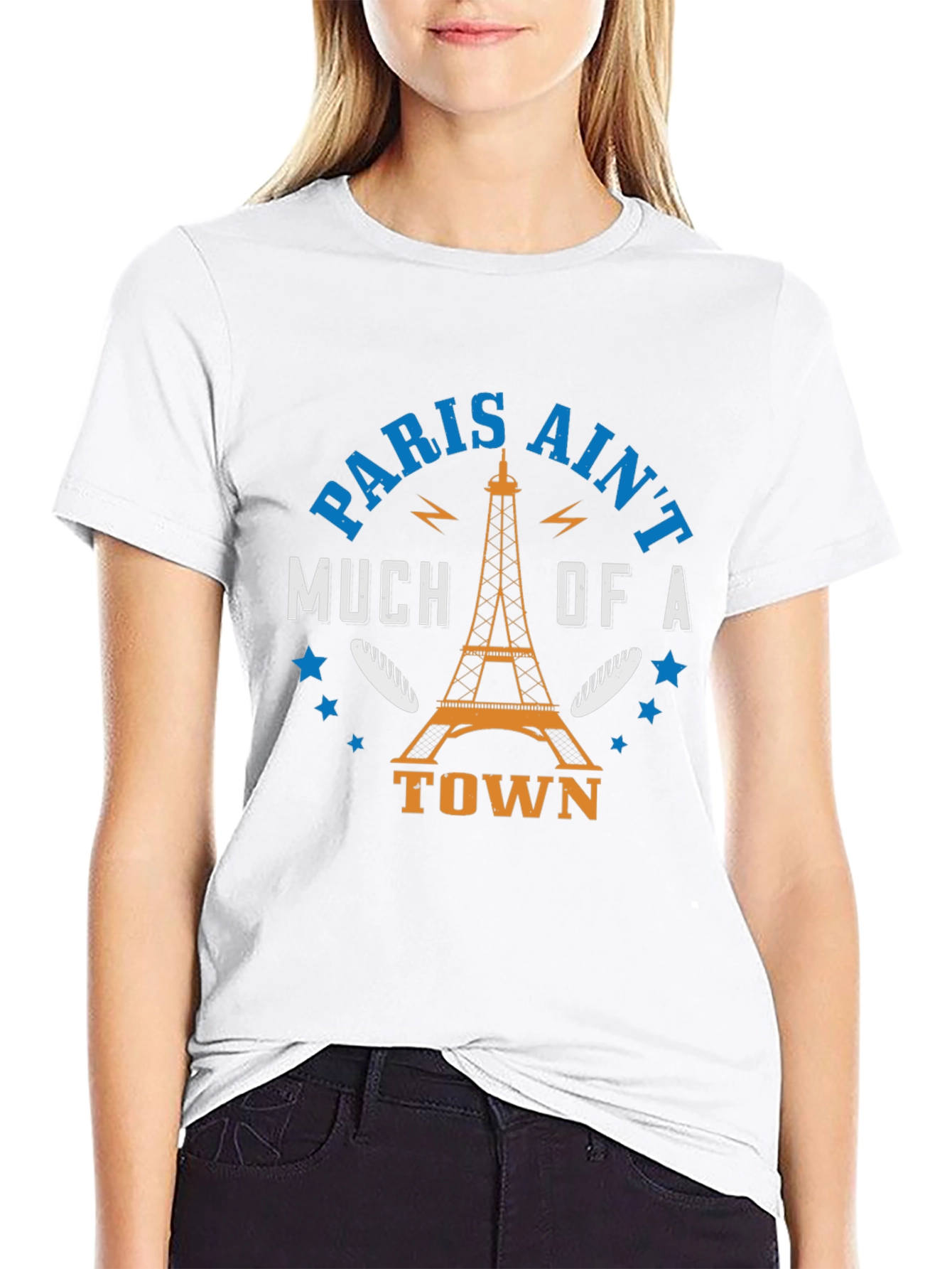Paris Aint Much of a Town T-Shirt