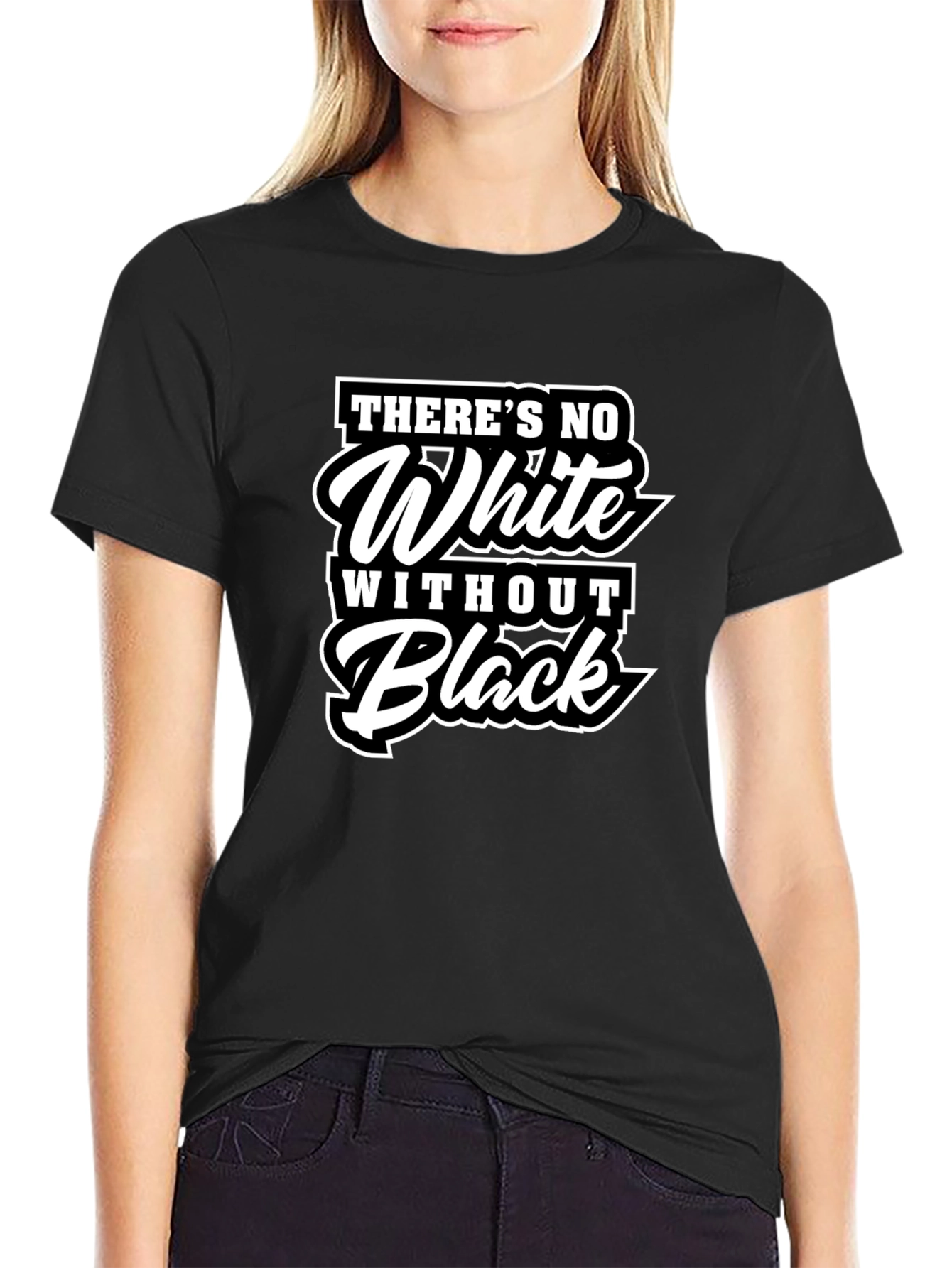 Theres No White Without Black Graphic T-Shirt