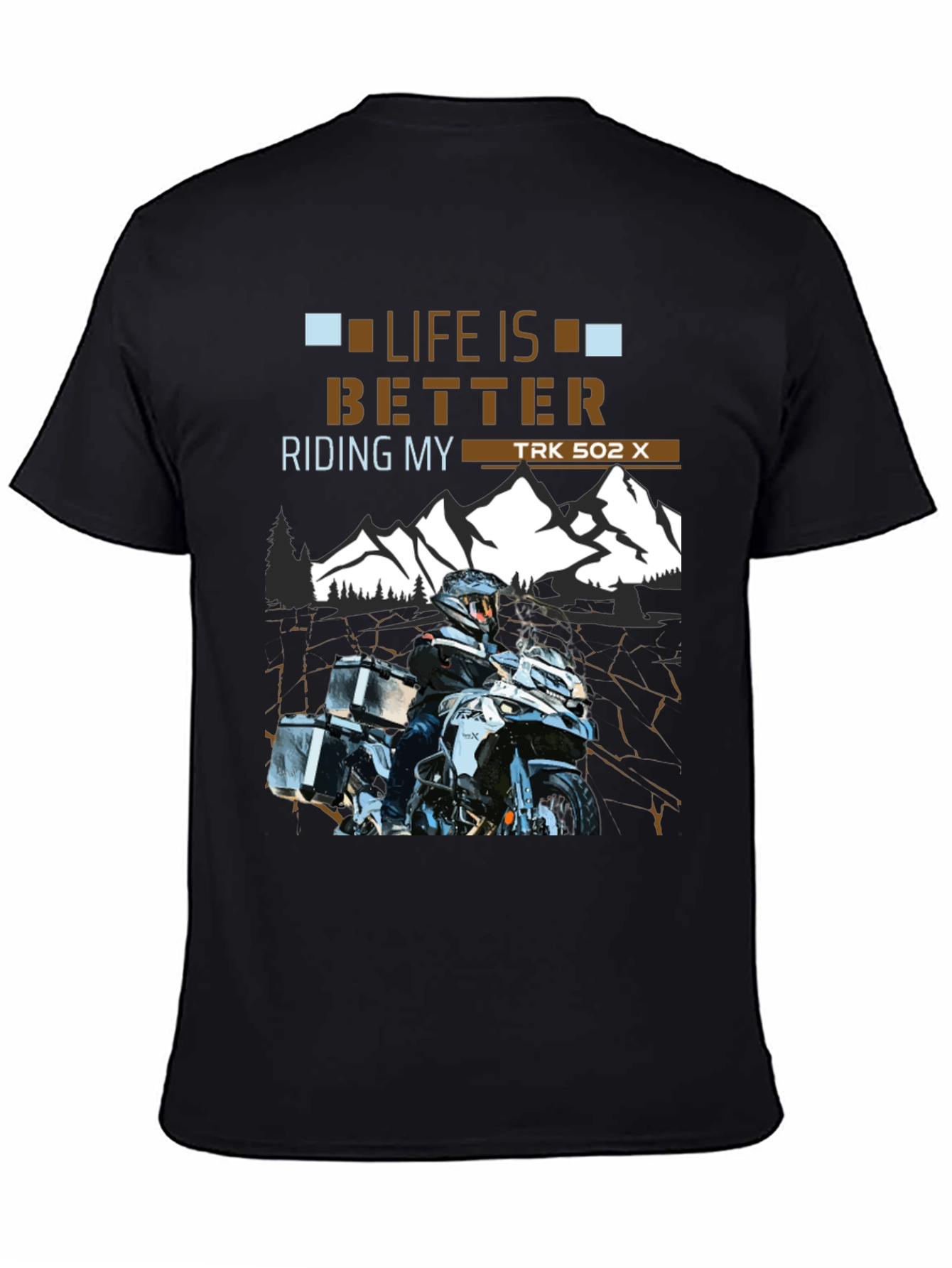 Life is Better Riding TRK 502 X T-Shirt