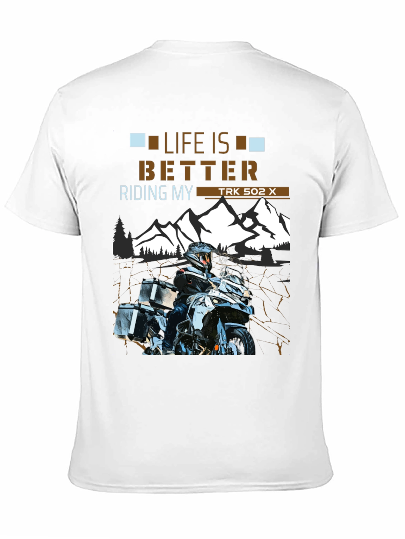 Life is Better Riding TRK 502 X T-Shirt