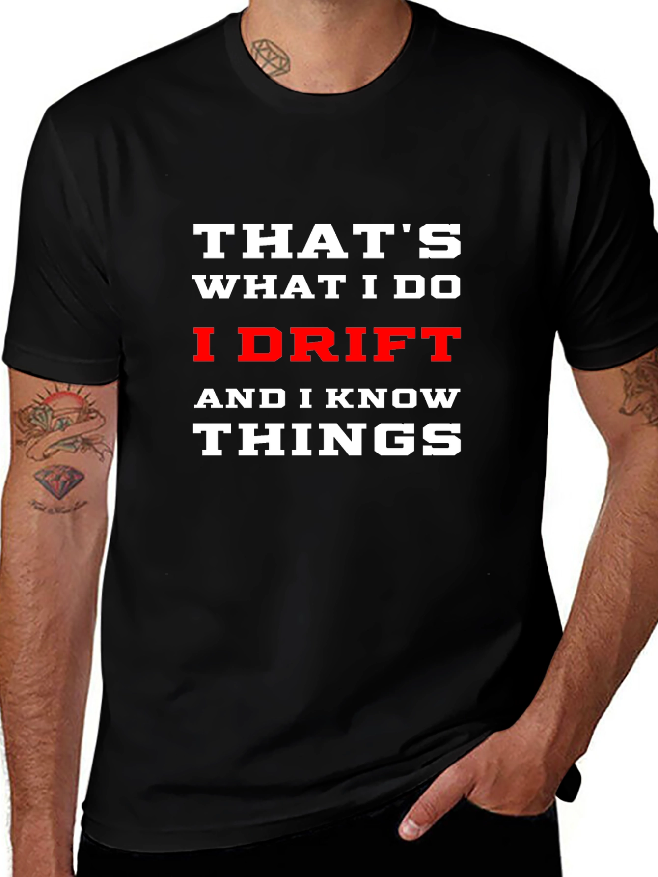 I Drift and I Know Things T-Shirt