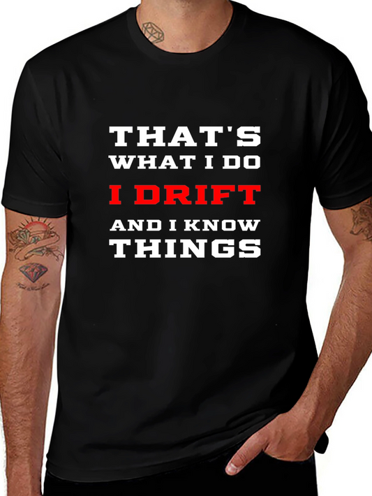 I Drift and I Know Things T-Shirt