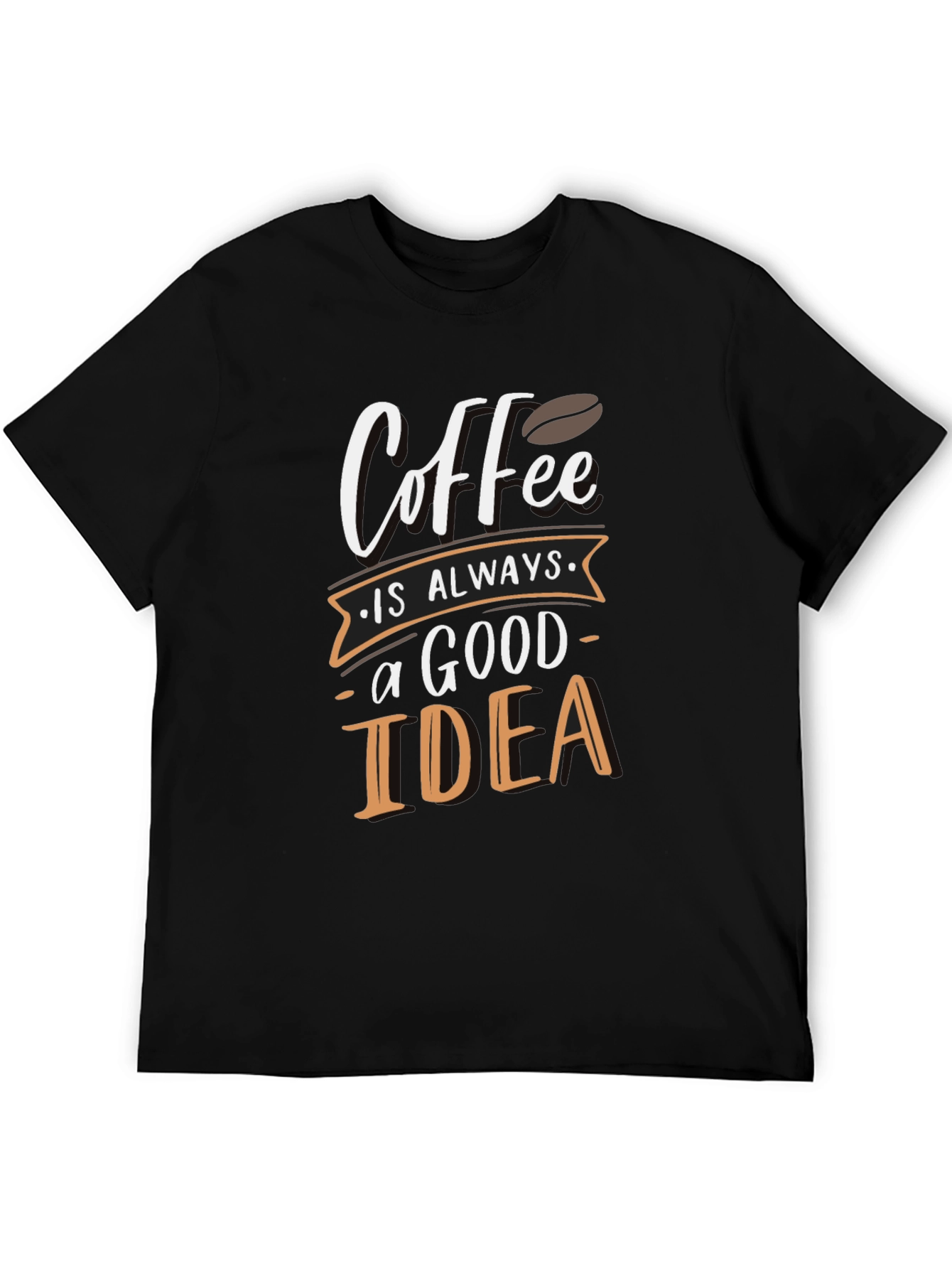 Coffee is Always a Good Idea Graphic T-Shirt