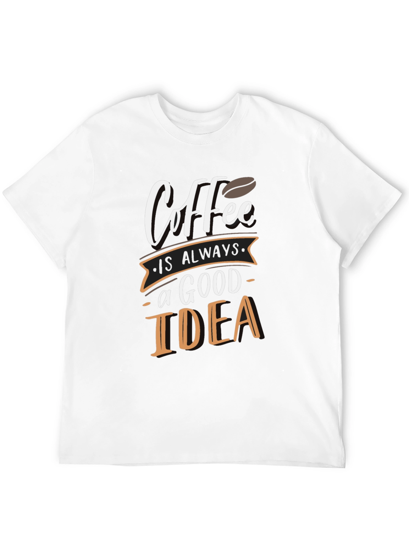 Coffee is Always a Good Idea Graphic T-Shirt