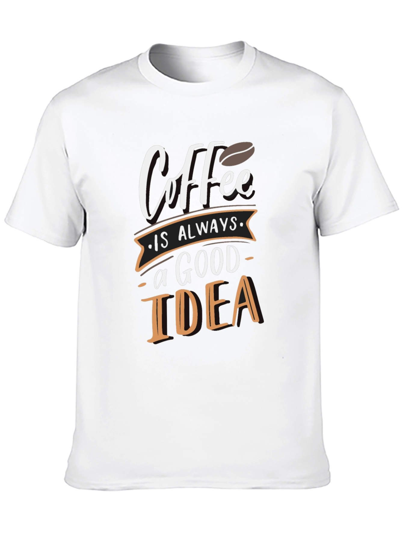 Coffee is Always a Good Idea Graphic T-Shirt