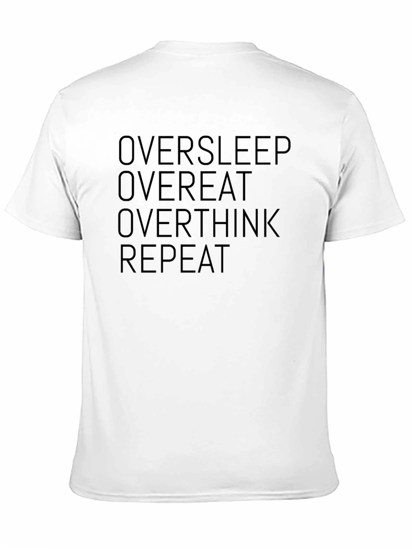 Oversleep Overeat Overthink Repeat T-Shirt