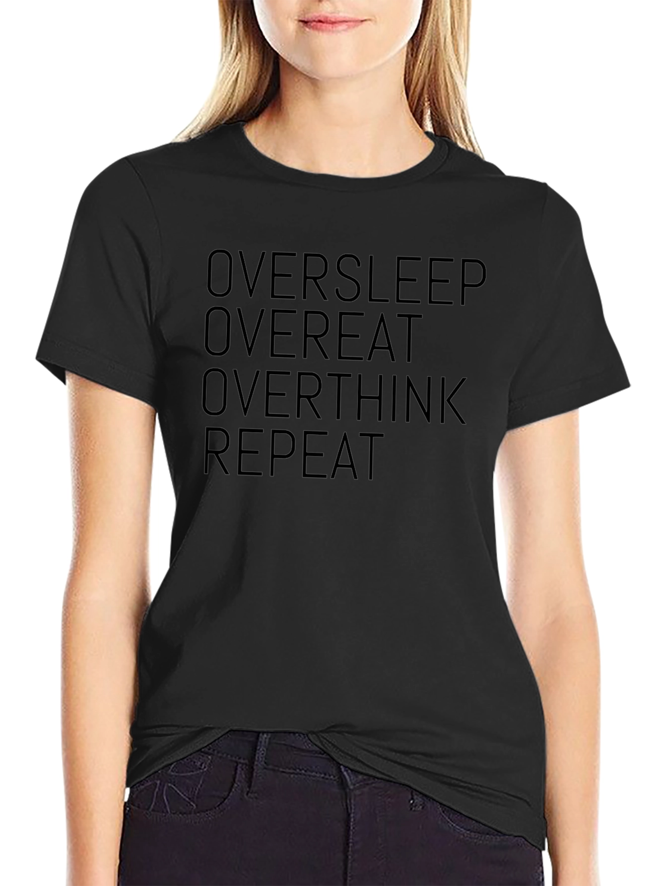 Oversleep Overeat Overthink Repeat T-Shirt