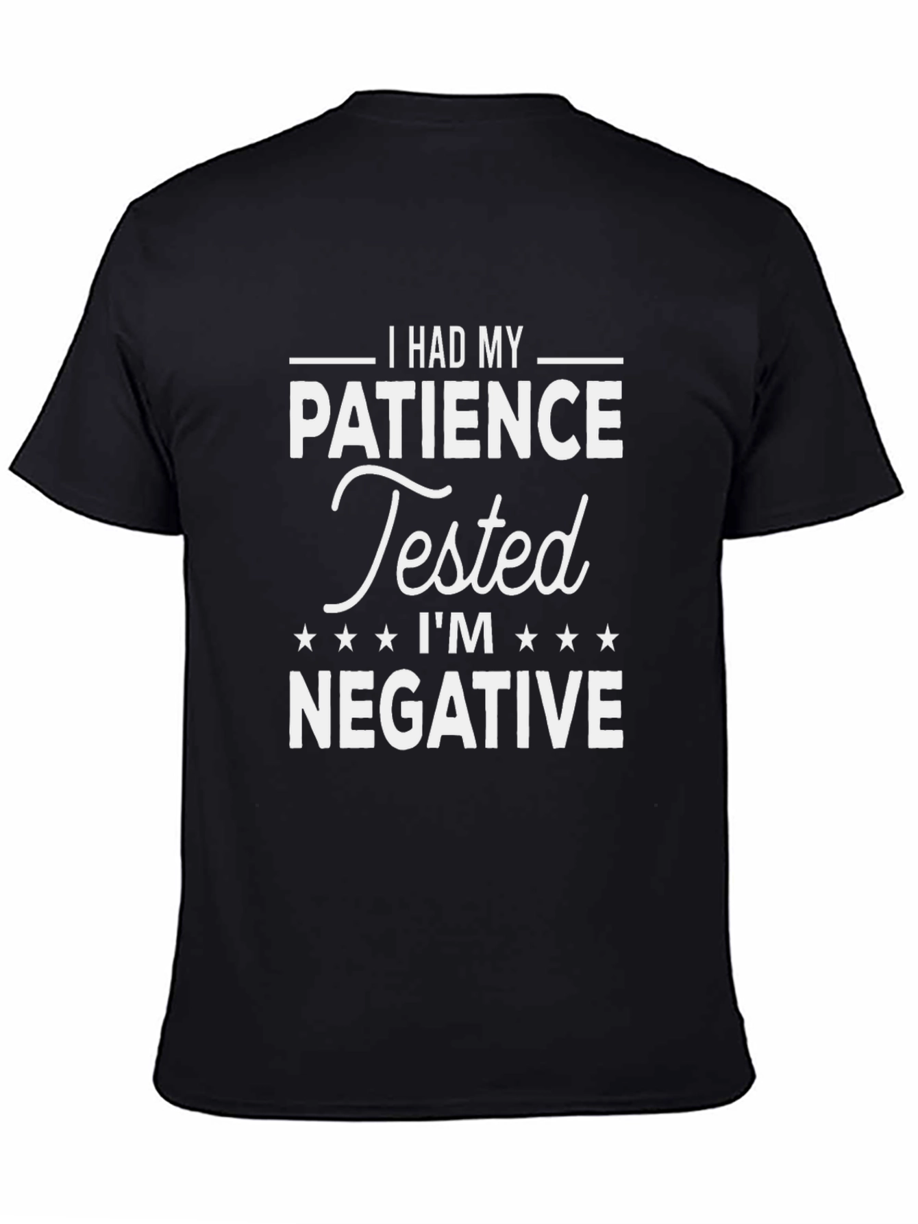 Patience Tested Negative Graphic T-Shirt