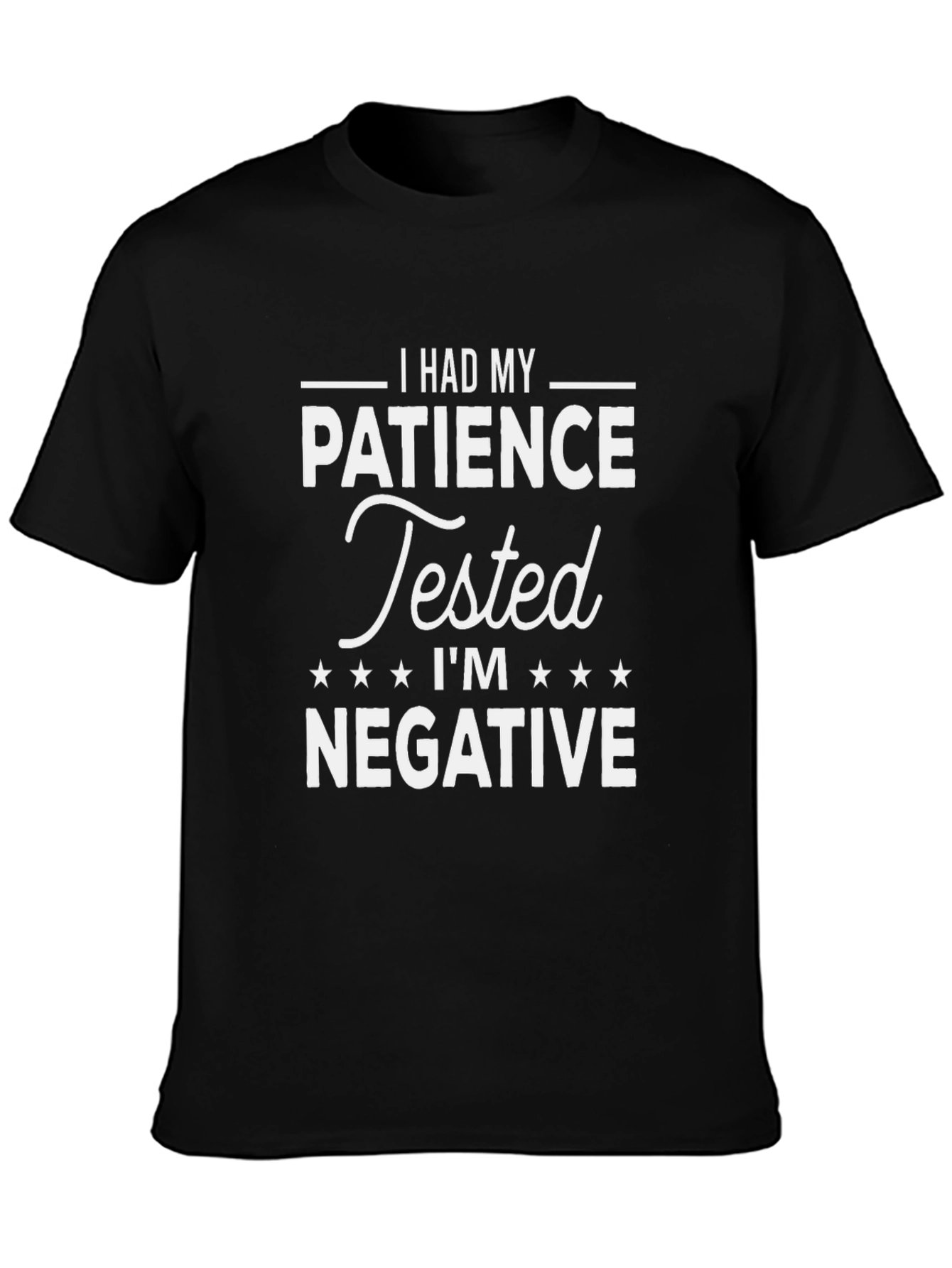 Patience Tested Negative Graphic T-Shirt
