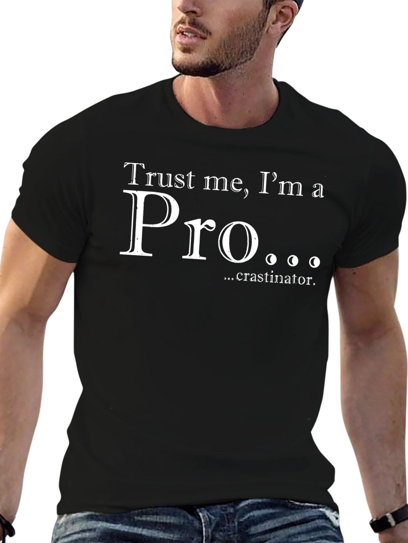 Trust Me Im a Pro...crastinator T-Shirt
