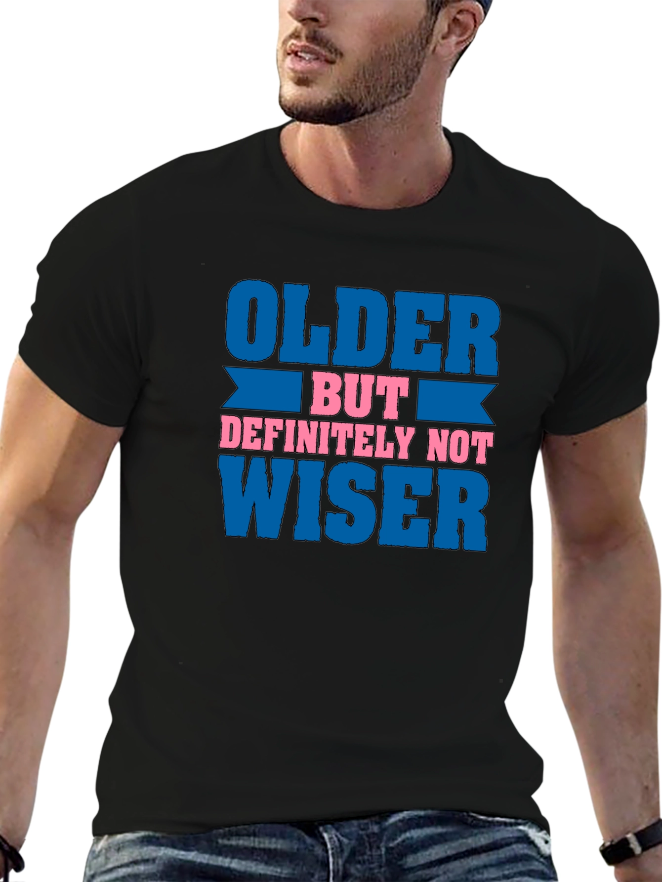 Older But Definitely Not Wiser Funny T-Shirt