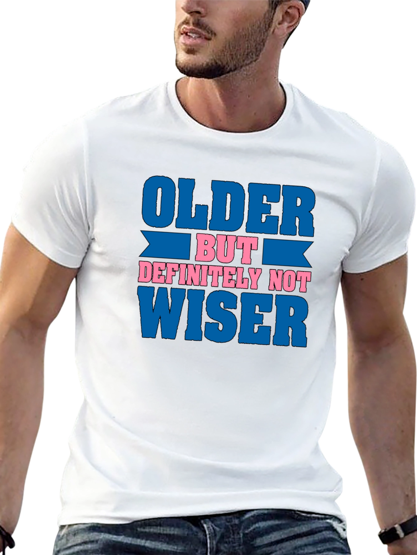 Older But Definitely Not Wiser Funny T-Shirt