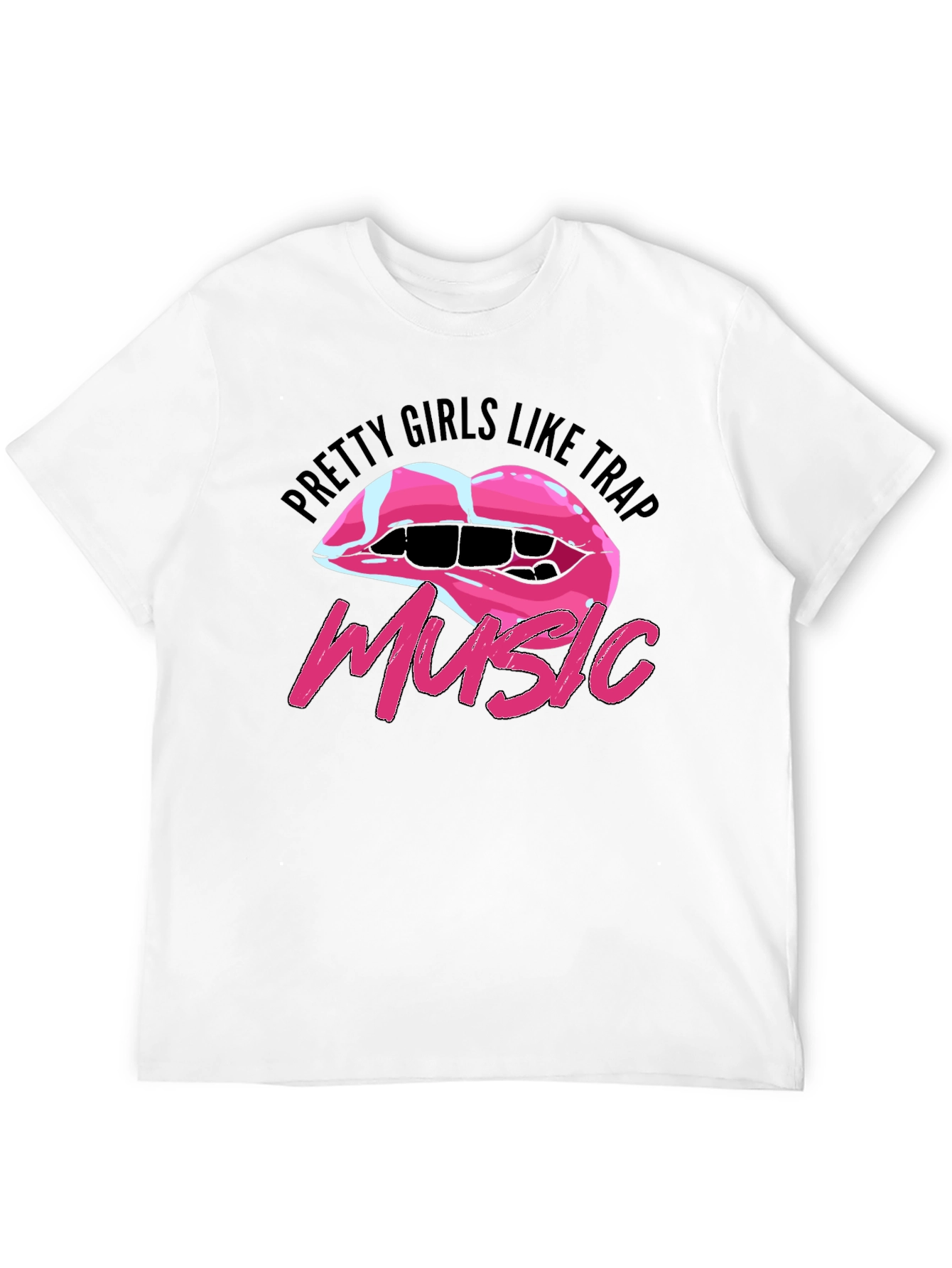 Pretty Girls Like Trap Music Graphic T-Shirt