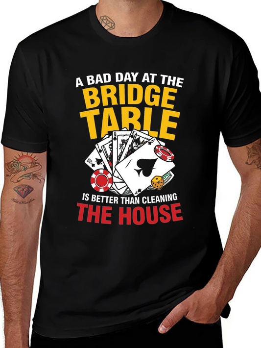 A Bad Day at the Bridge Table T-Shirt