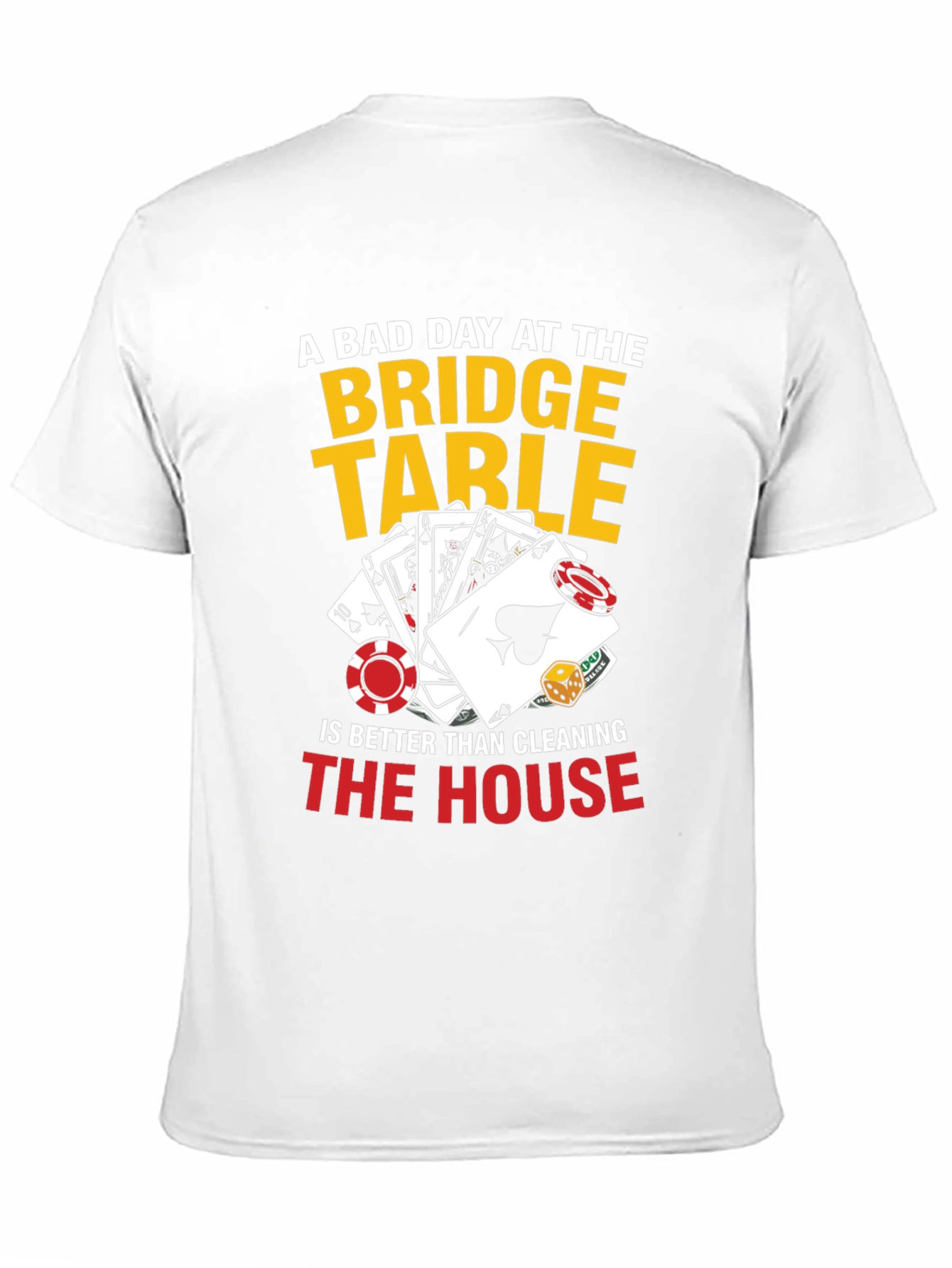 A Bad Day at the Bridge Table T-Shirt