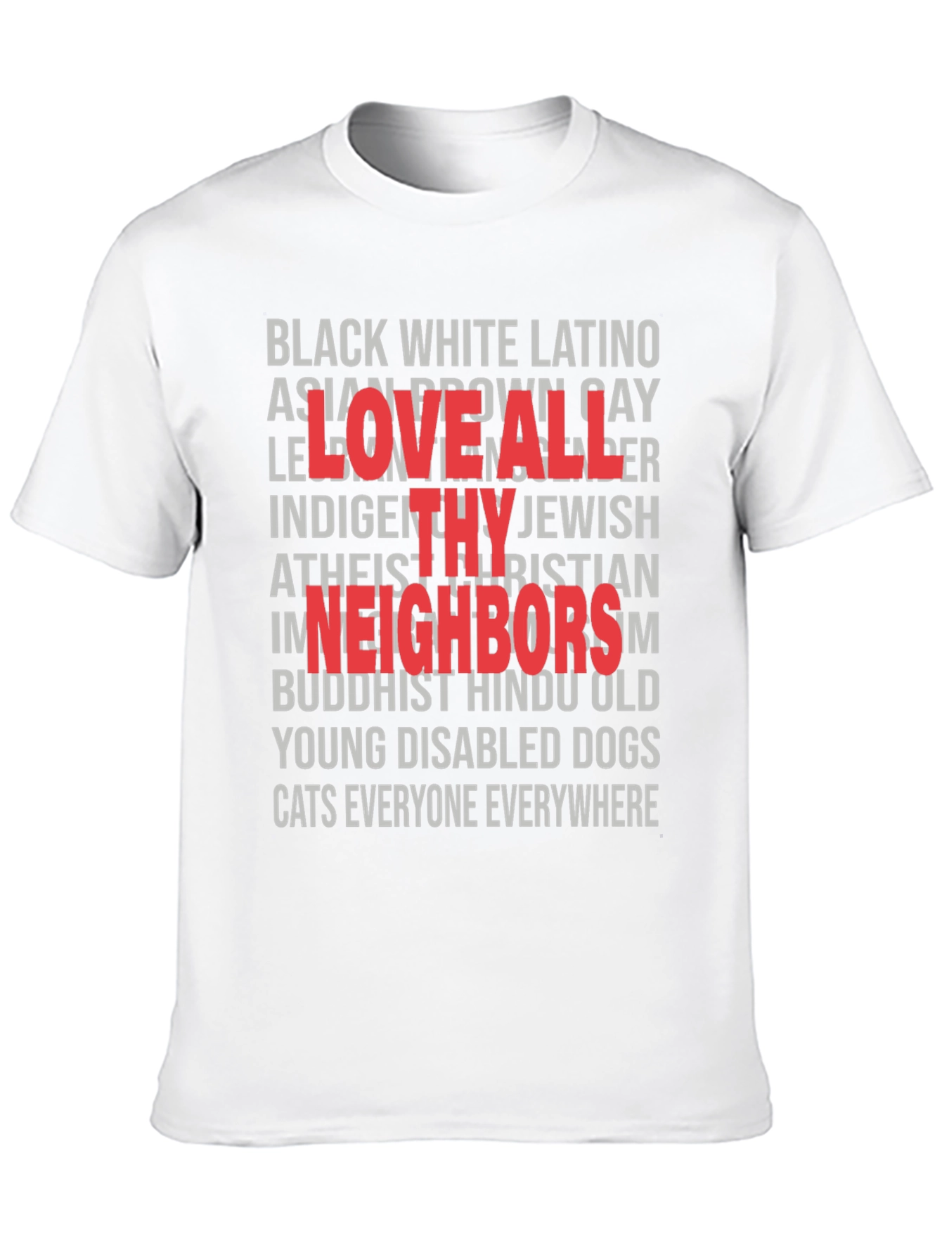 Love All Thy Neighbors T-Shirt