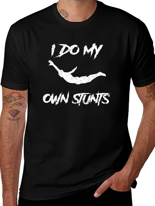 I Do My Own Stunts Funny Graphic Tee