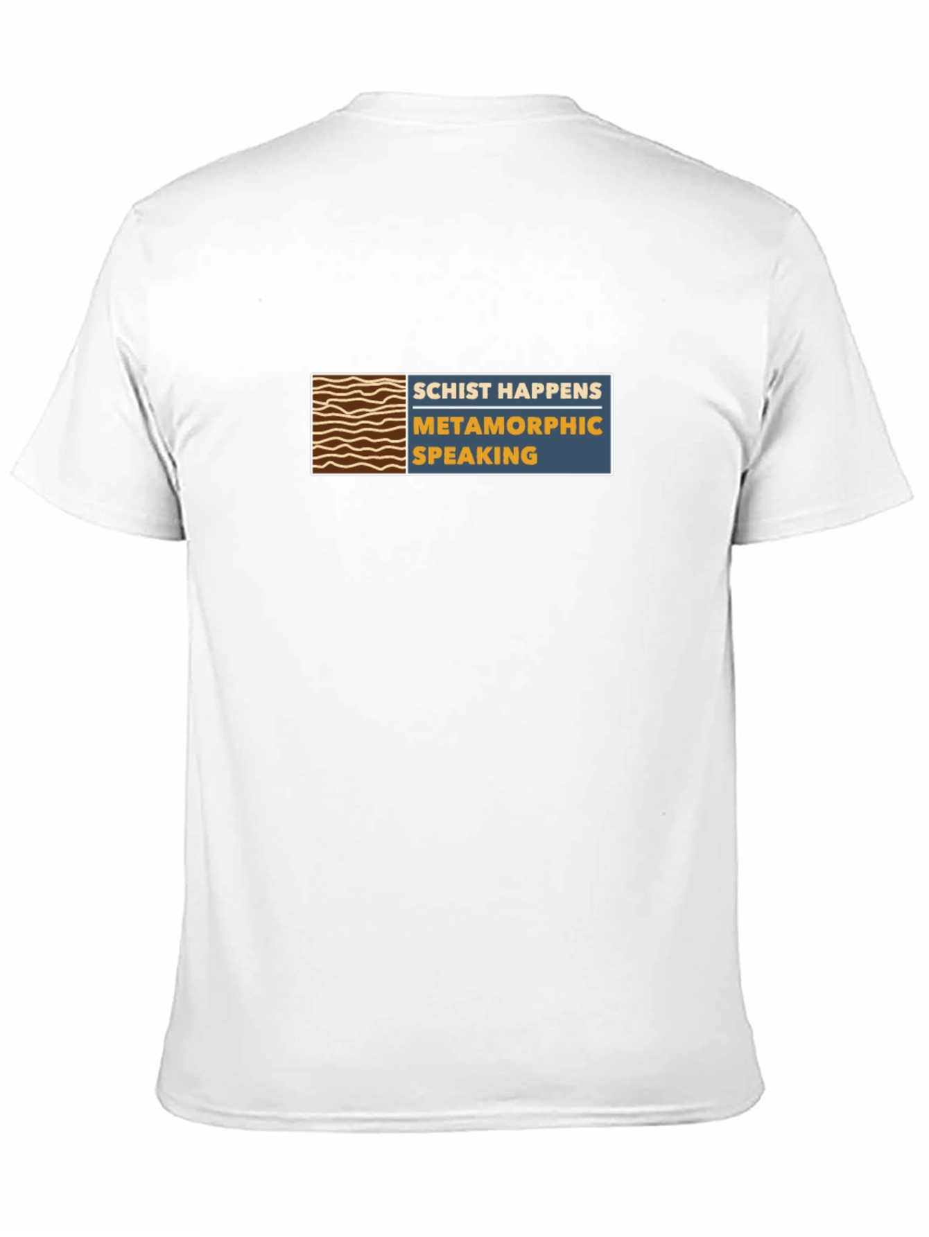 Schist Happens T-Shirt - Metamorphic Speaking Tee
