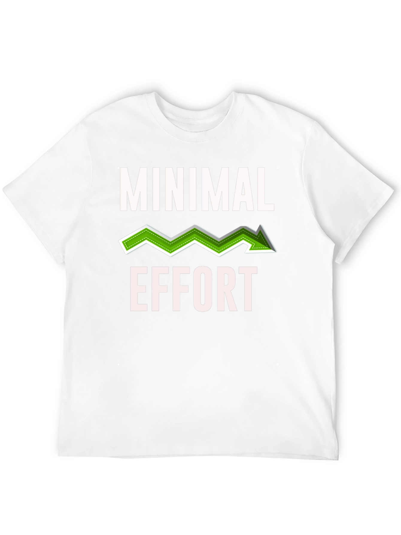 Minimal Effort Graphic T-Shirt - Funny Sarcastic Tee