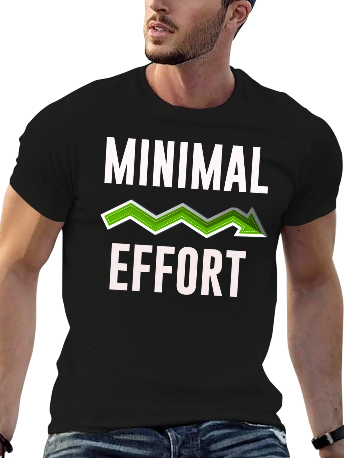Minimal Effort Graphic T-Shirt - Funny Sarcastic Tee