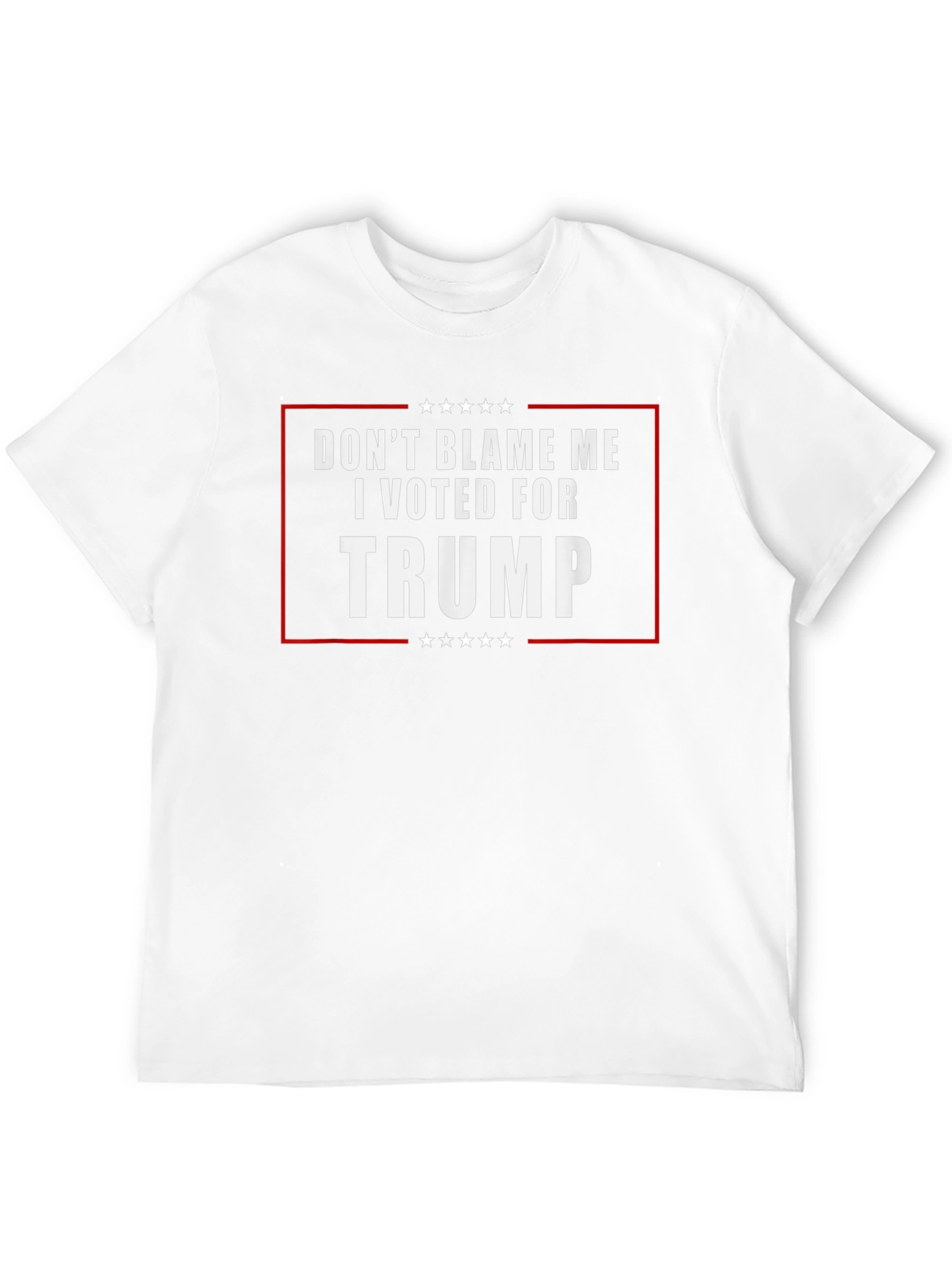 Dont Blame Me I Voted for Trump T-Shirt