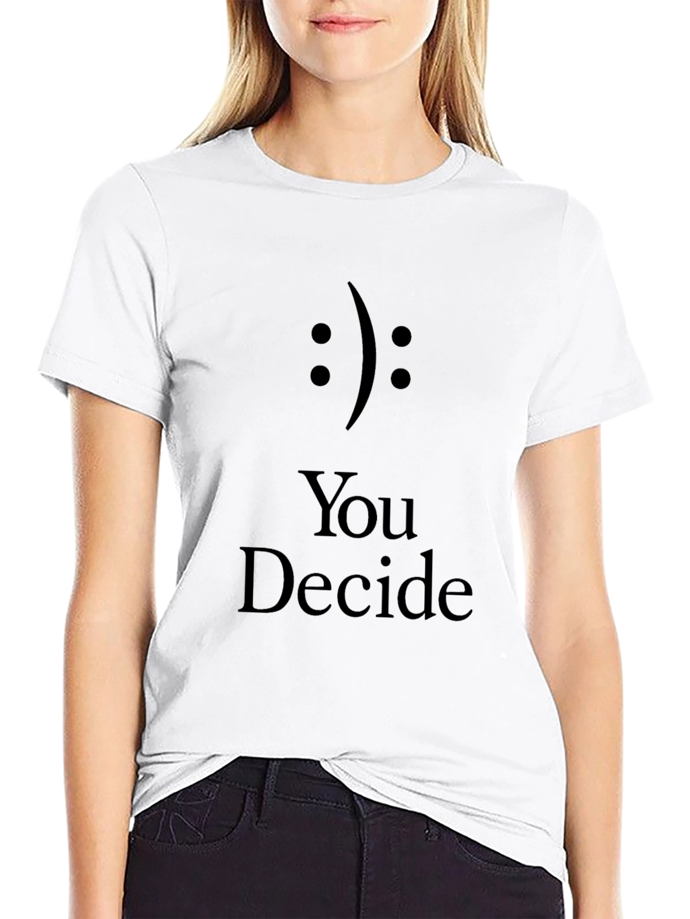 You Decide T-Shirt