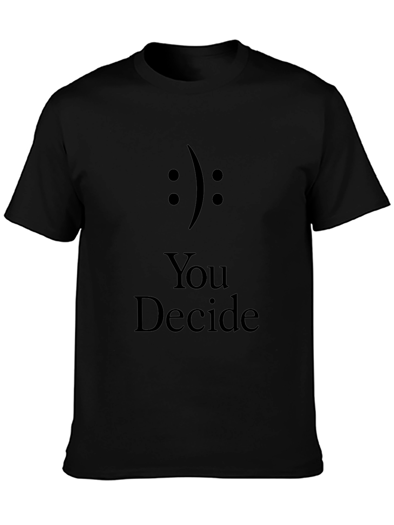 You Decide T-Shirt