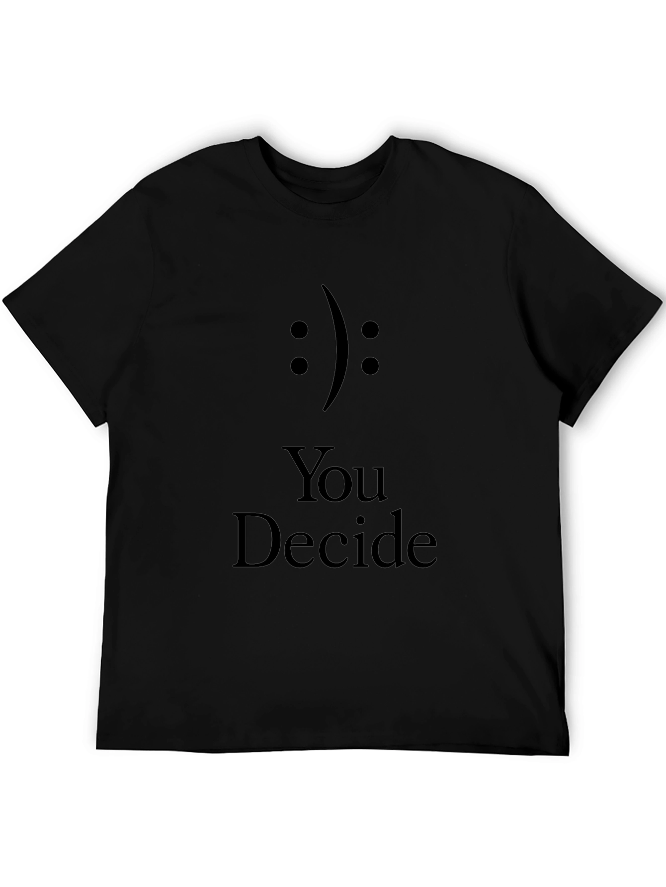 You Decide T-Shirt