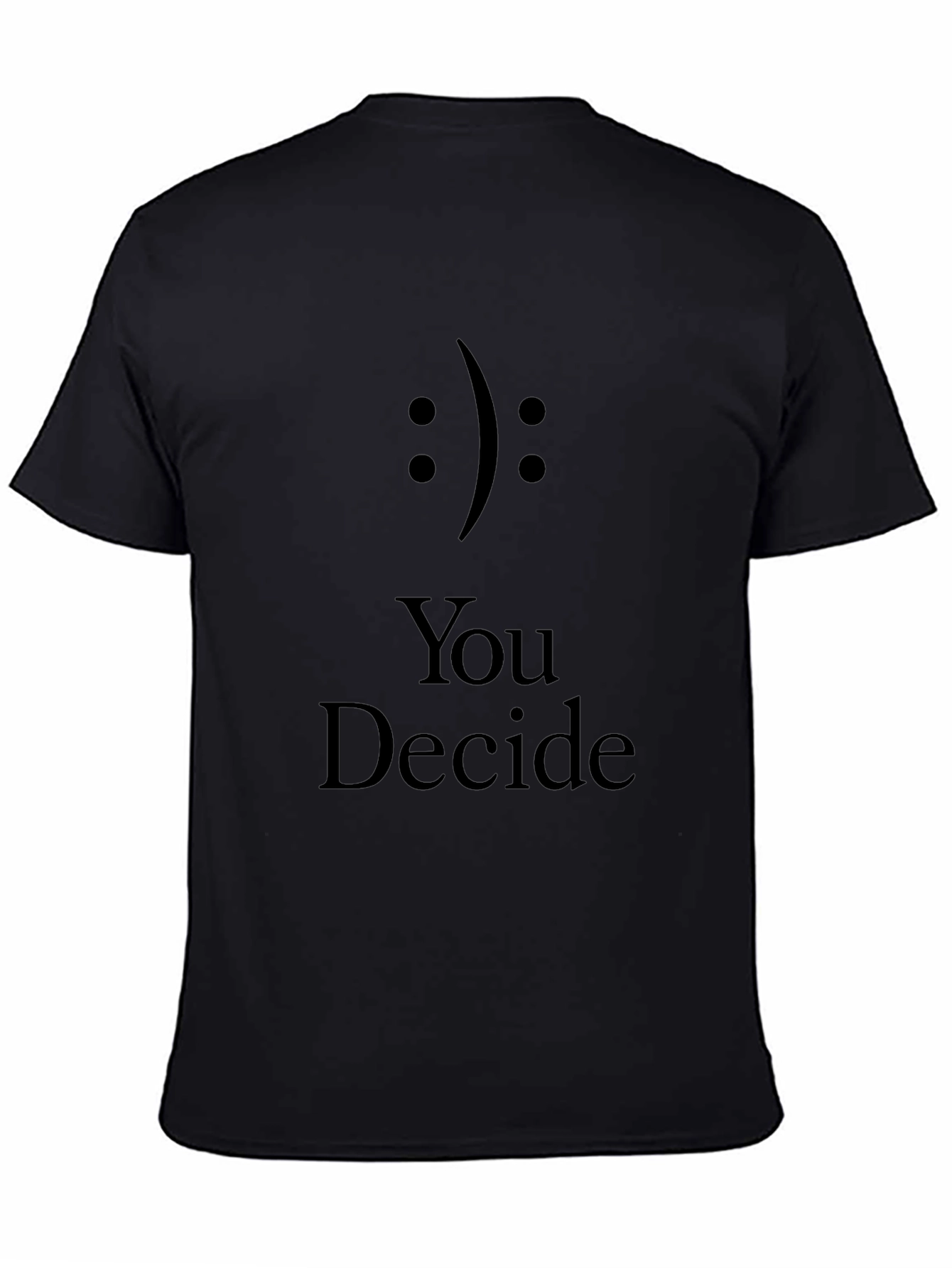 You Decide T-Shirt