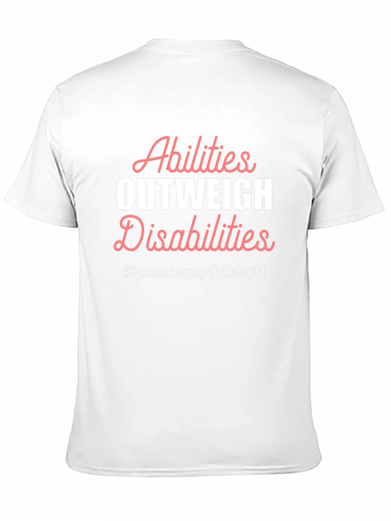 Abilities Outweigh Disabilities Speech Language Pathologist T-Shirt