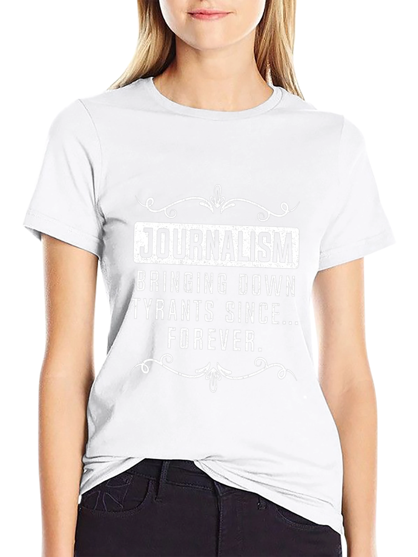 Journalism T-Shirt - Bringing Down Tyrants Since Forever