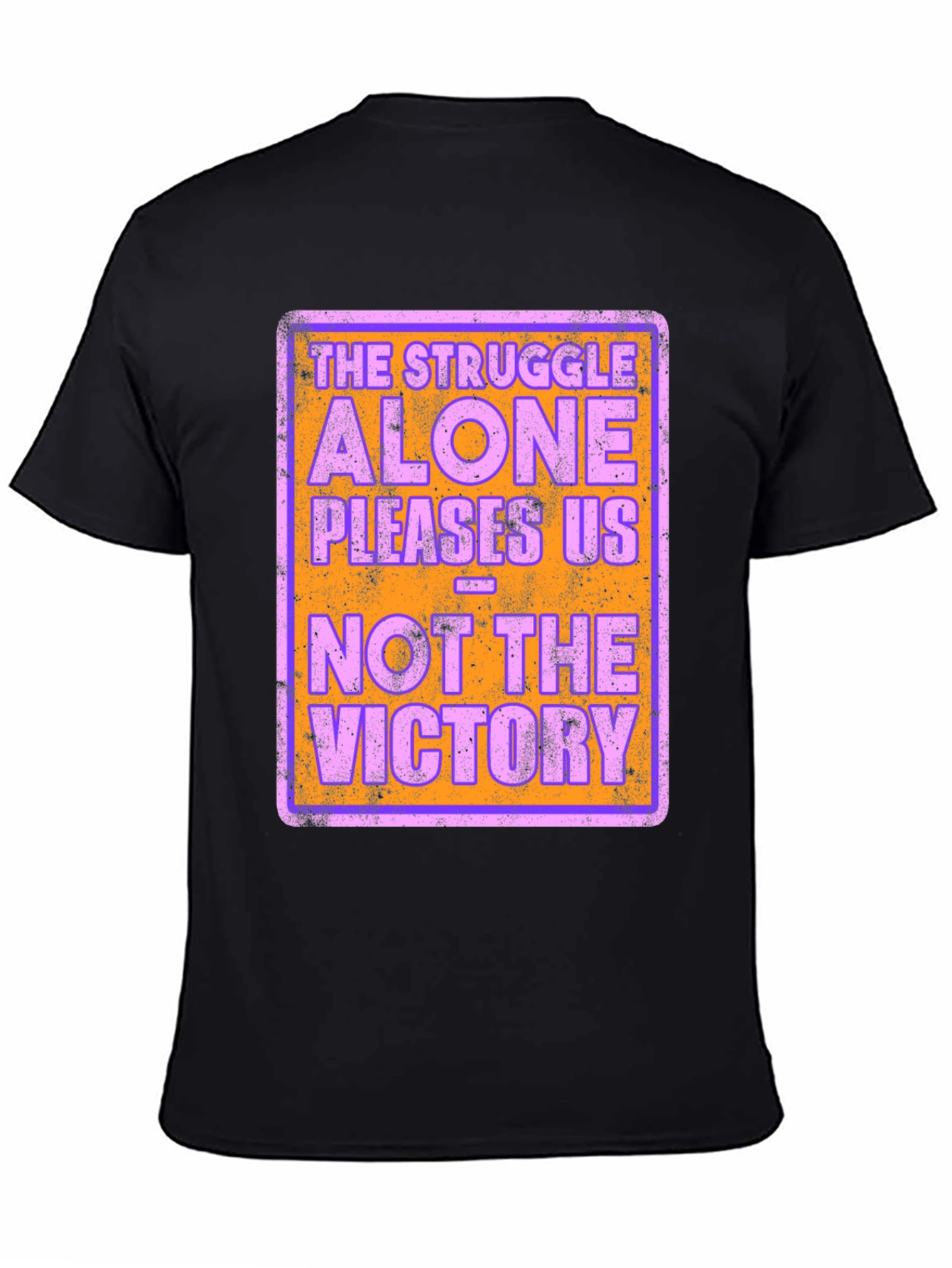 The Struggle Alone Pleases Us Graphic Tee