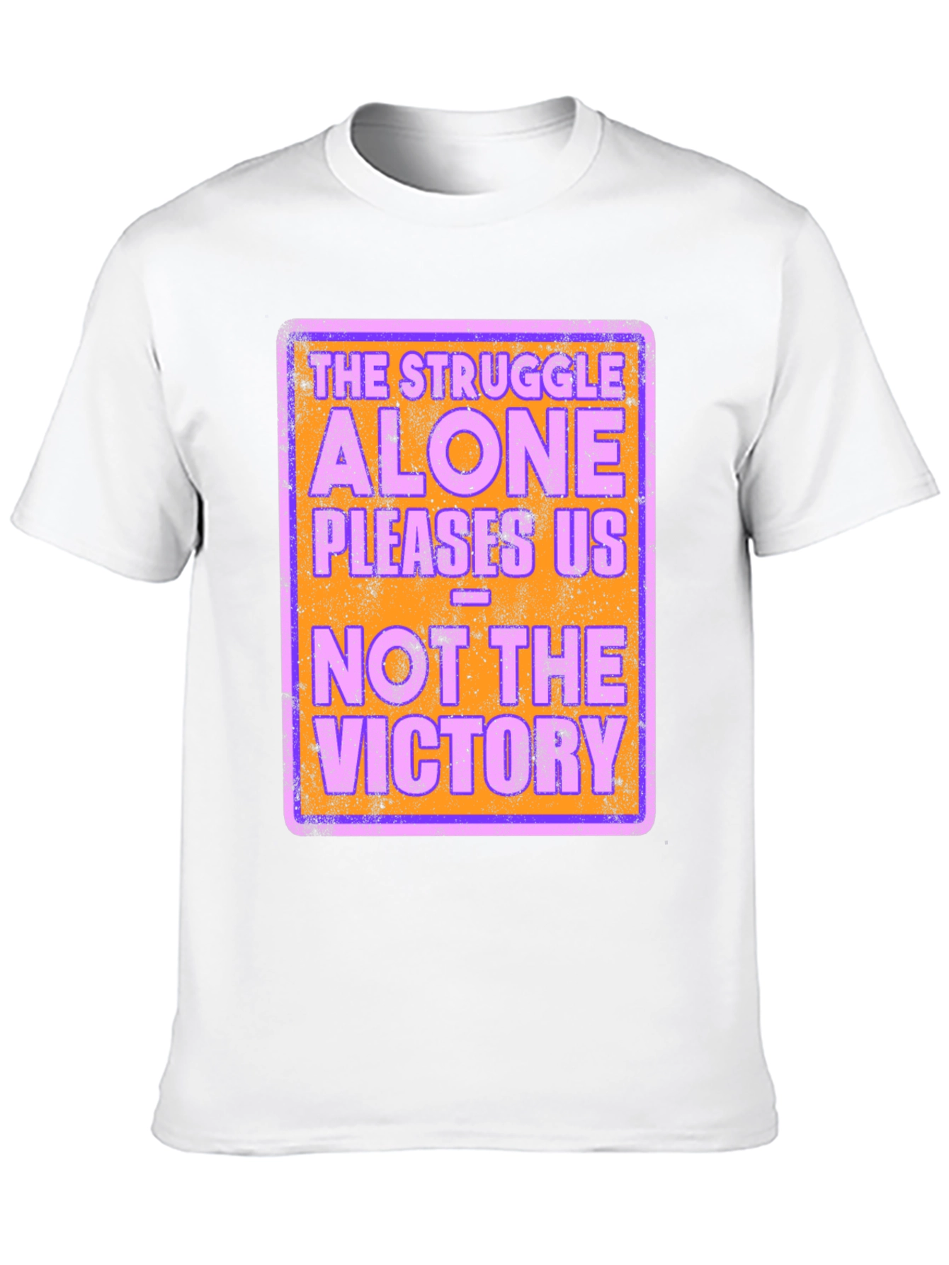 The Struggle Alone Pleases Us Graphic Tee
