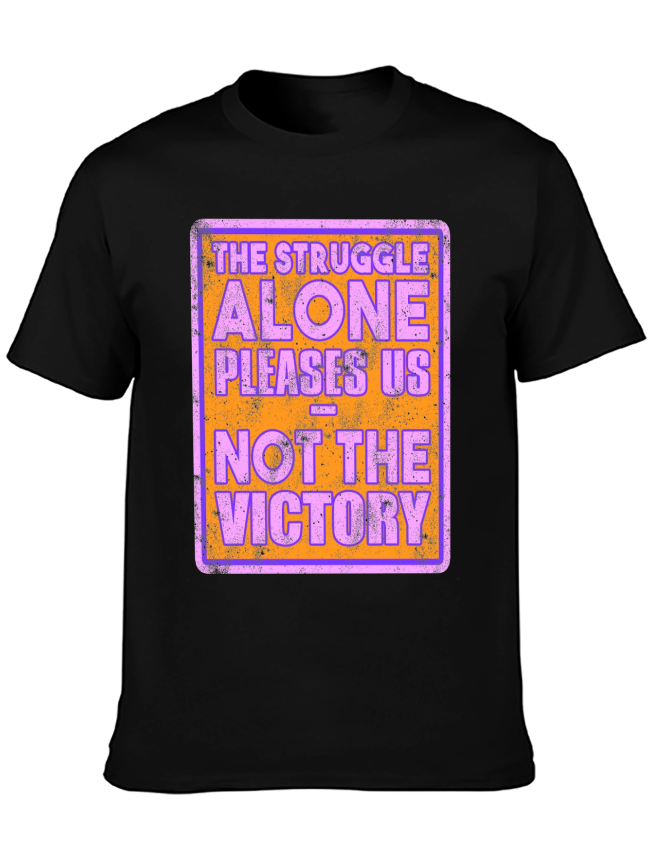 The Struggle Alone Pleases Us Graphic Tee