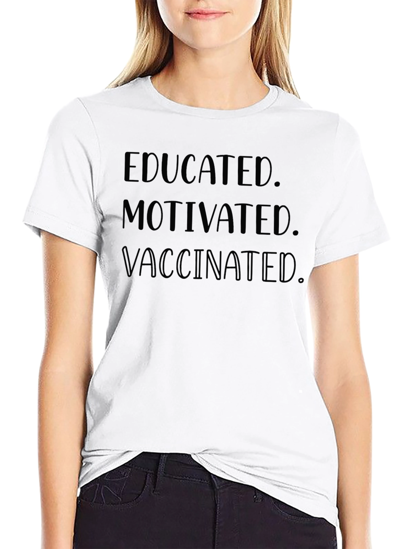 Educated Motivated Vaccinated Statement T-Shirt