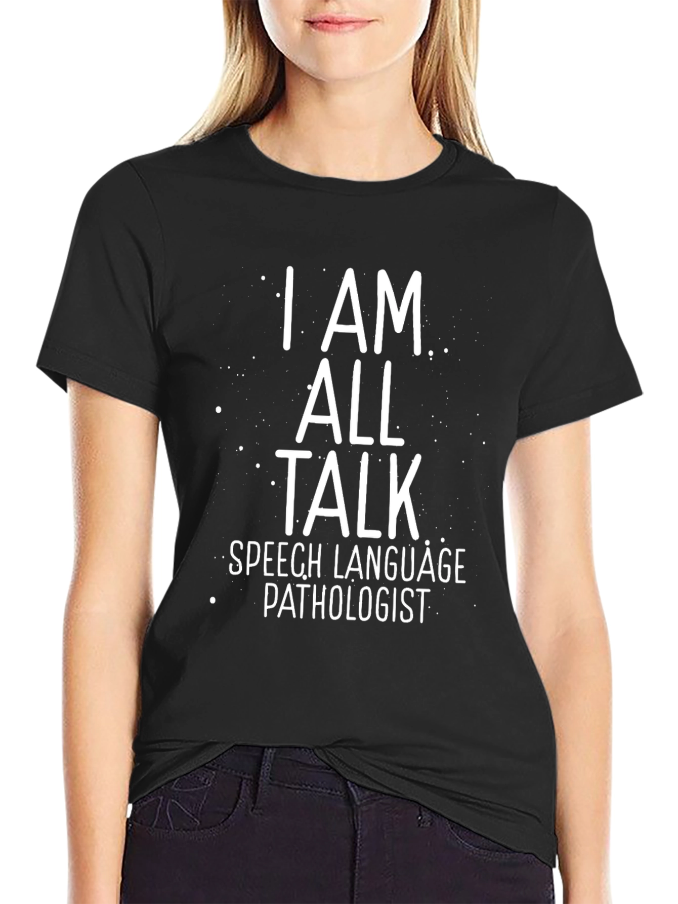 I Am All Talk Speech Language Pathologist T-Shirt