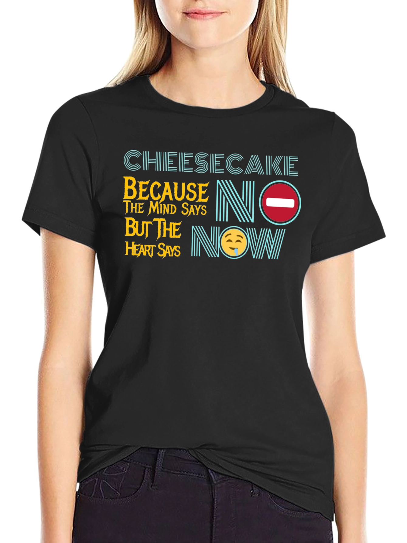 Cheesecake Mind Says No T-Shirt