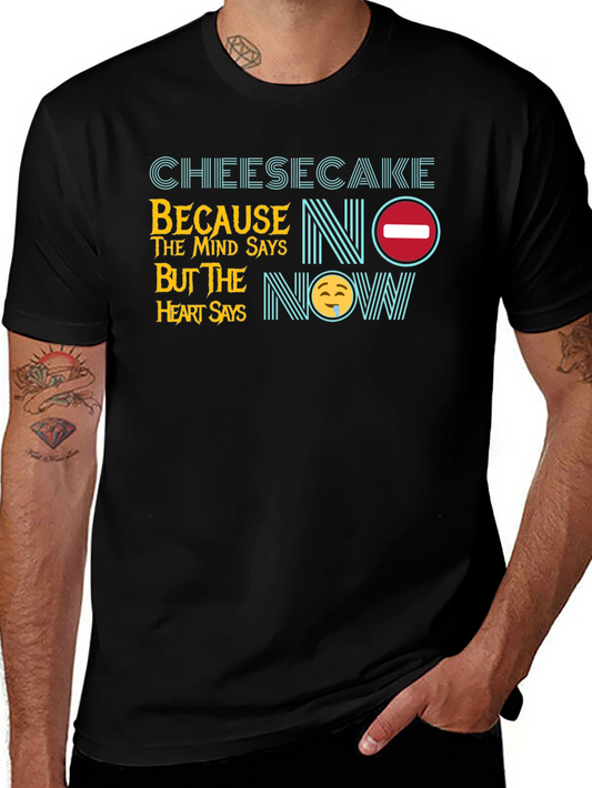 Cheesecake Mind Says No T-Shirt