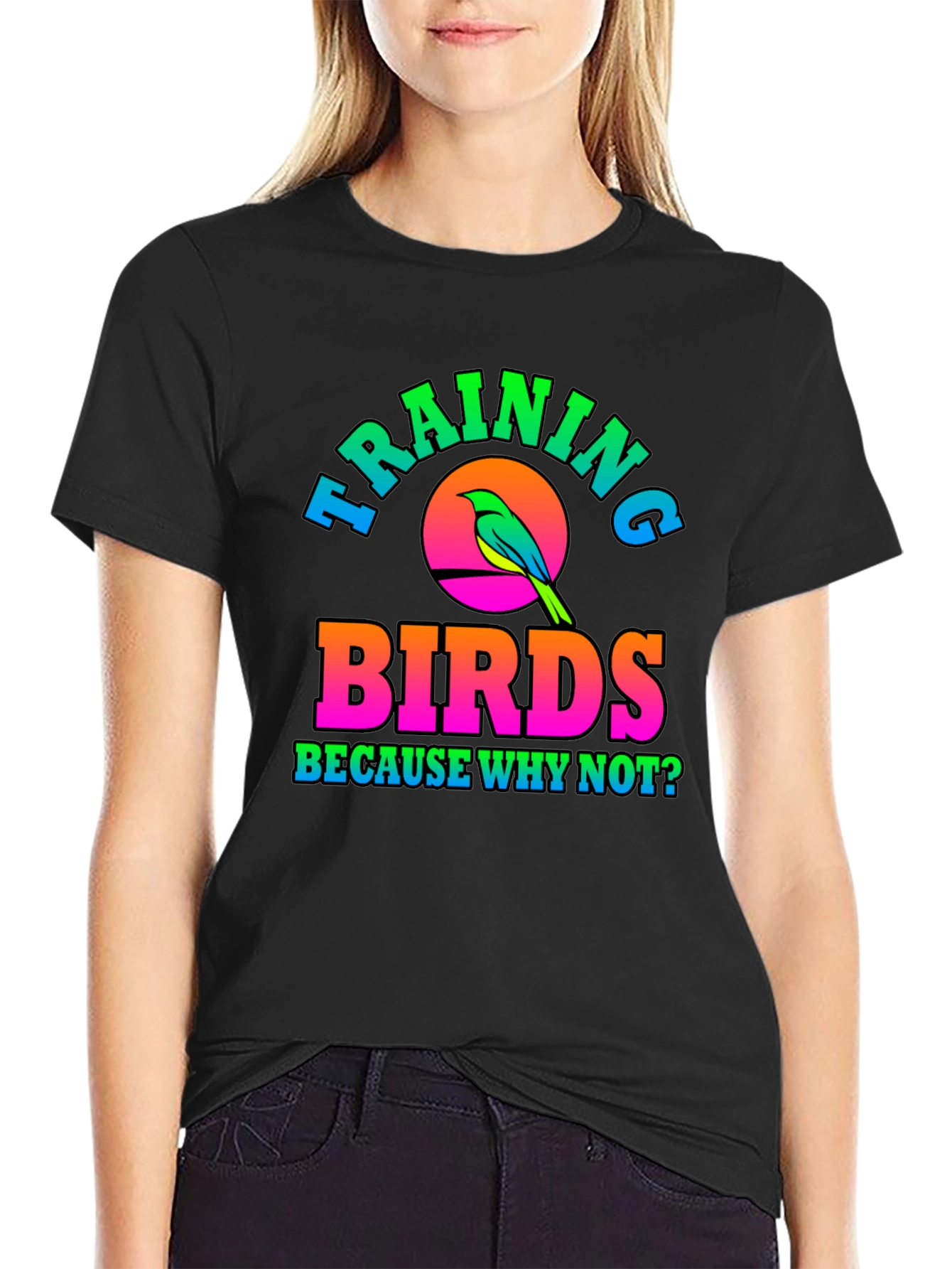 Training Birds T-Shirt - Why Not?