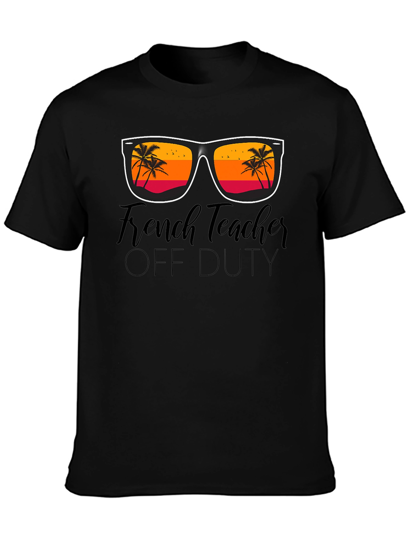 French Teacher Off Duty T-Shirt - Summer Vacation Mode