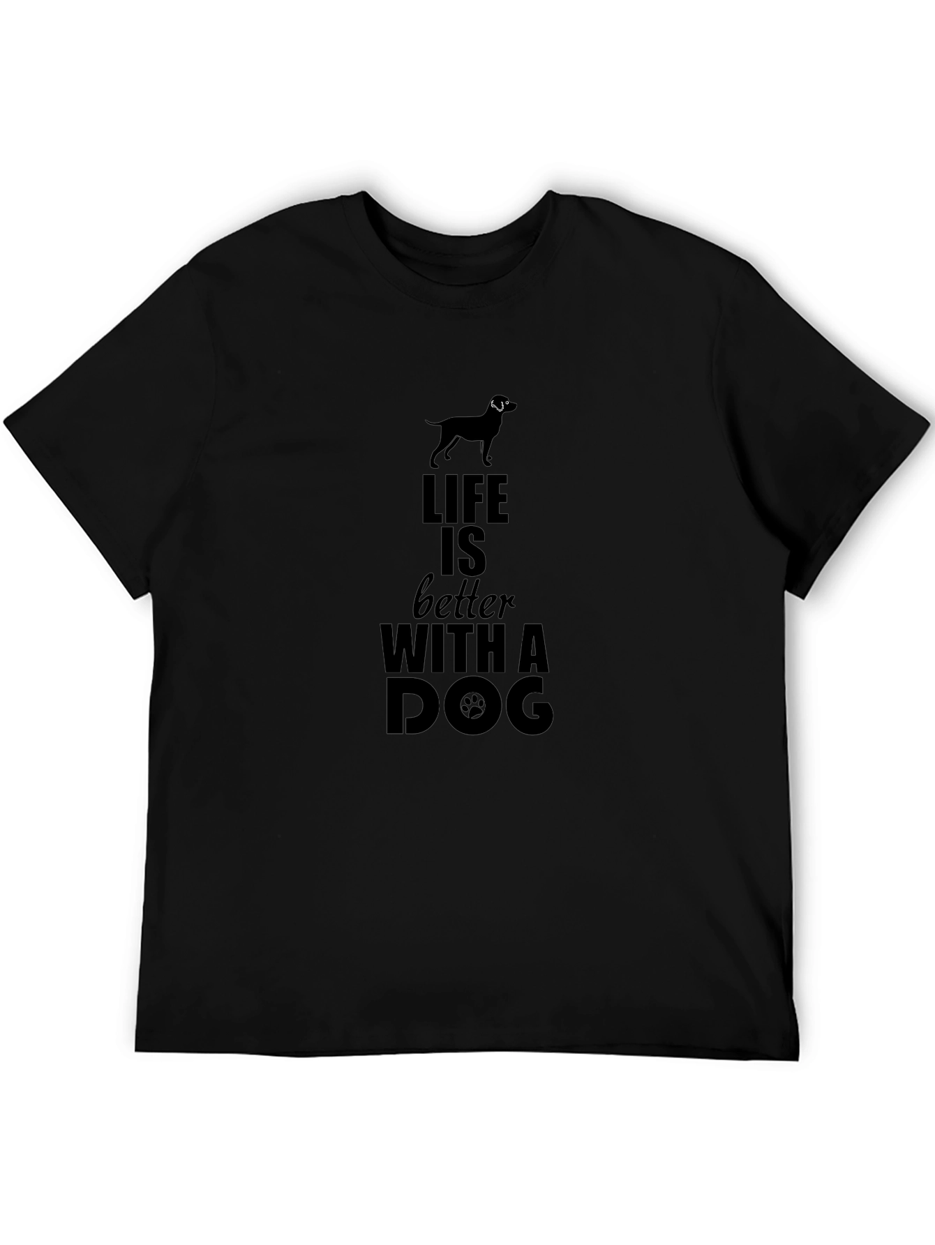Life is Better with a Dog Black T-Shirt