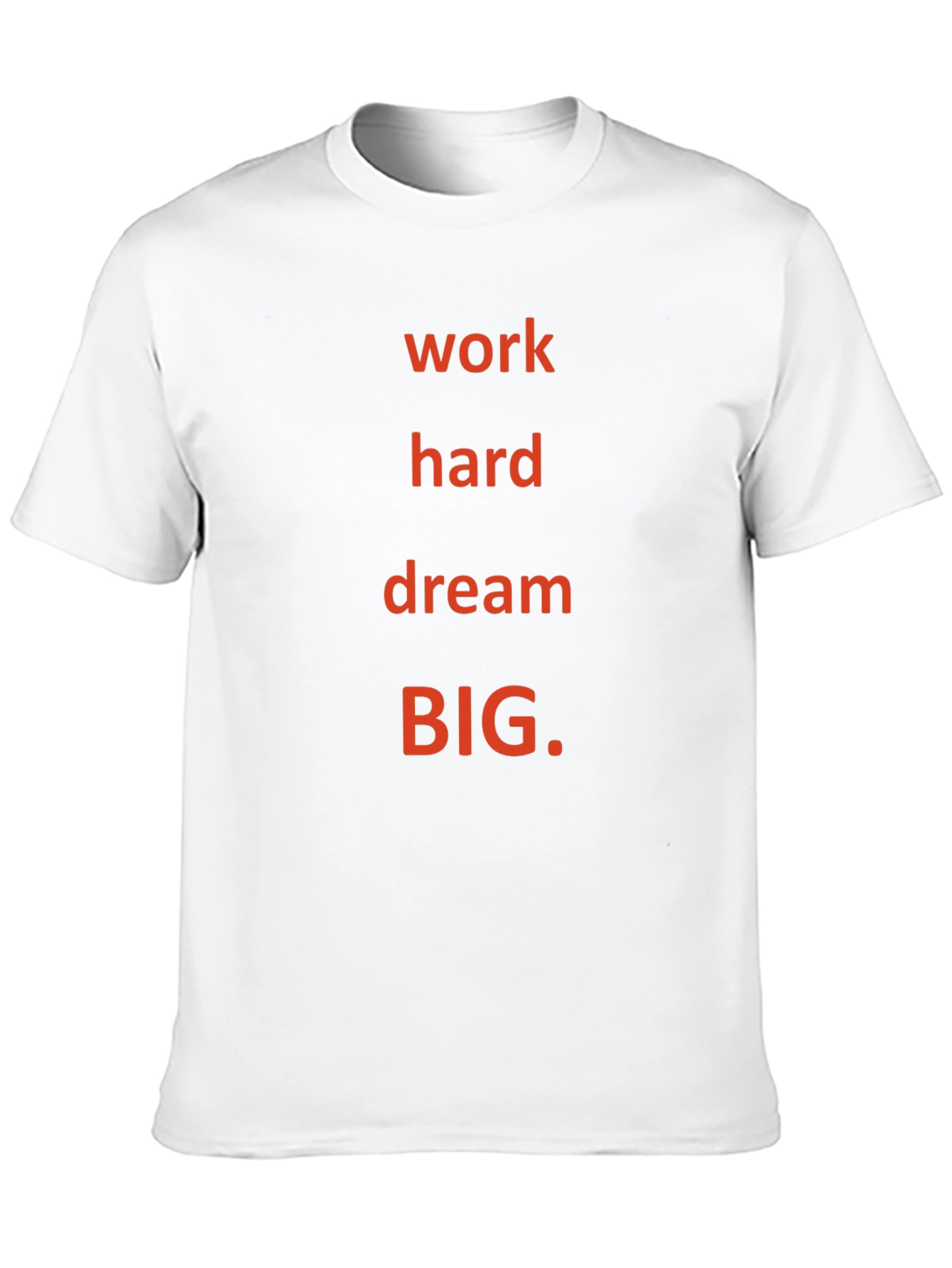 Motivational Work Hard Dream BIG Black T-Shirt