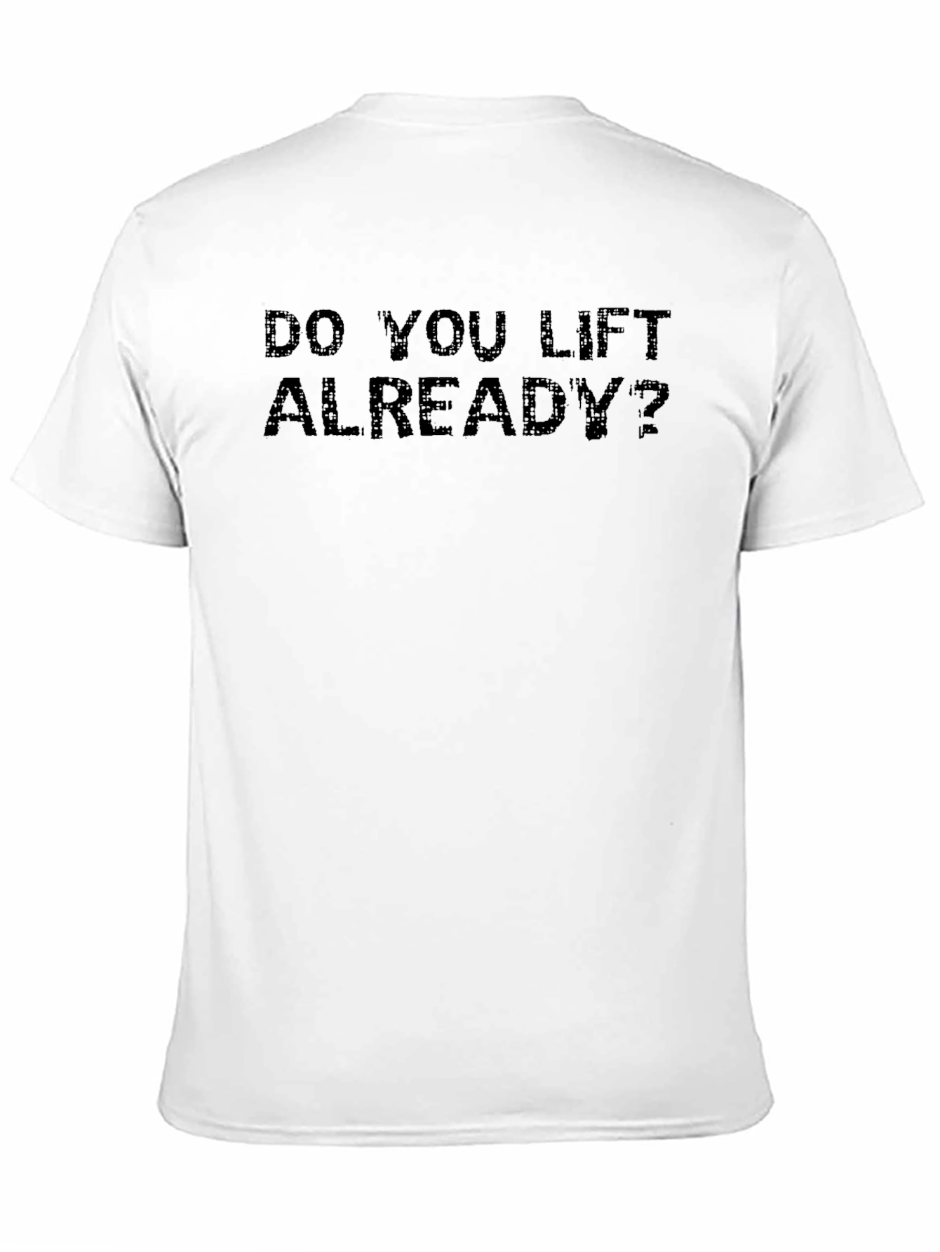 Do You Lift Already? Black Graphic Tee