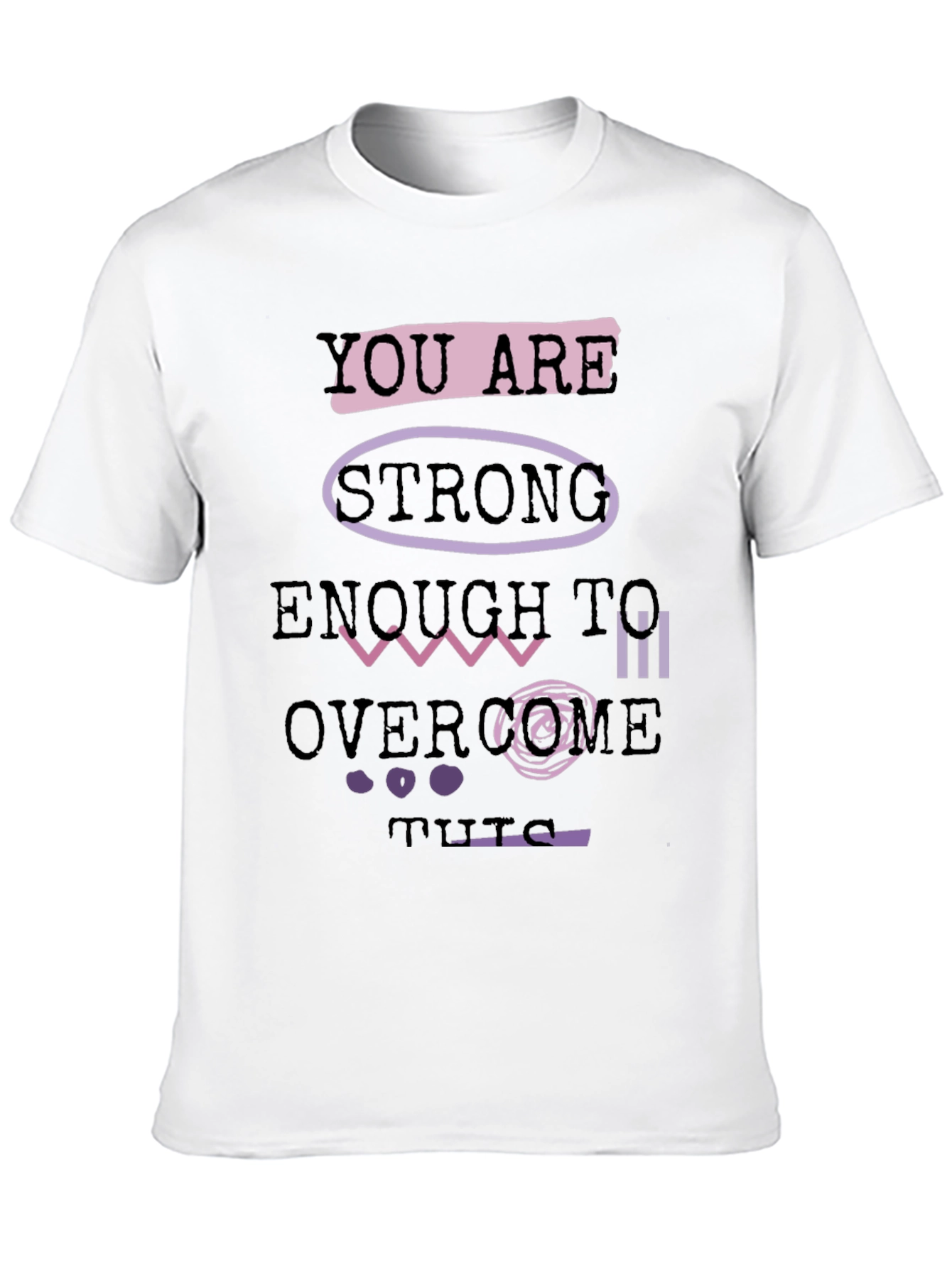 Motivational Graphic T-Shirt - You Are Strong Enough