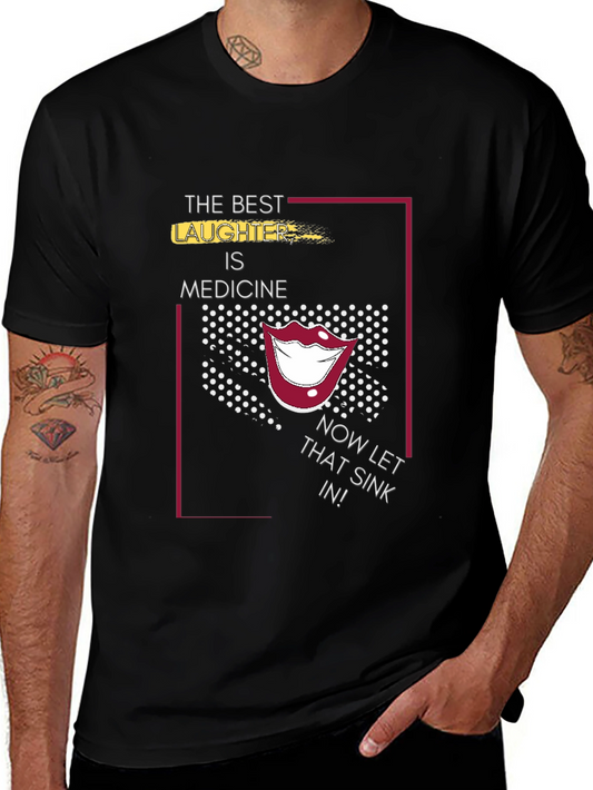 Humorous Graphic Tee - The Best Laughter is Medicine