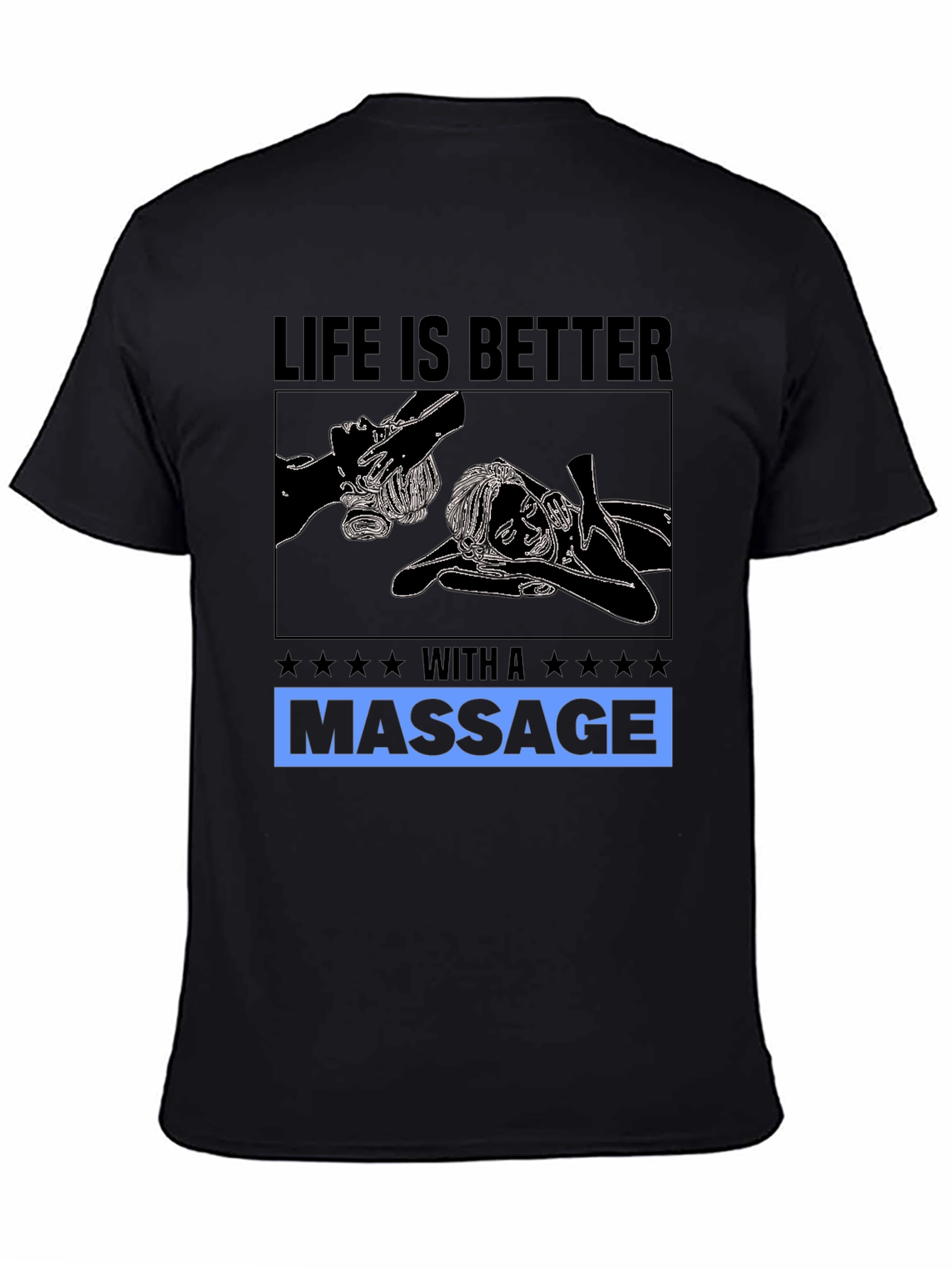 Life Is Better With A Massage T-Shirt