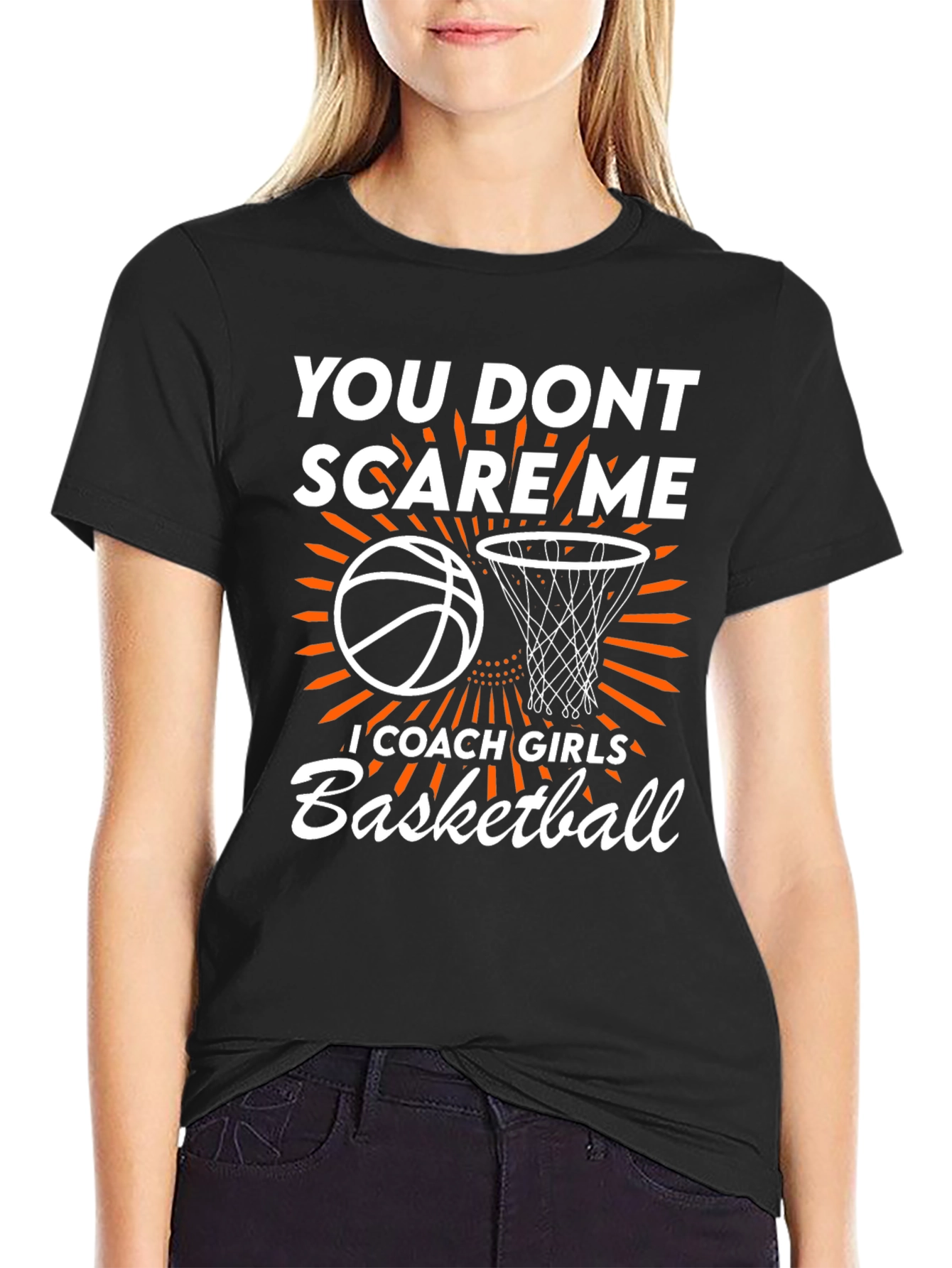 Basketball Coach T-Shirt: You Dont Scare Me