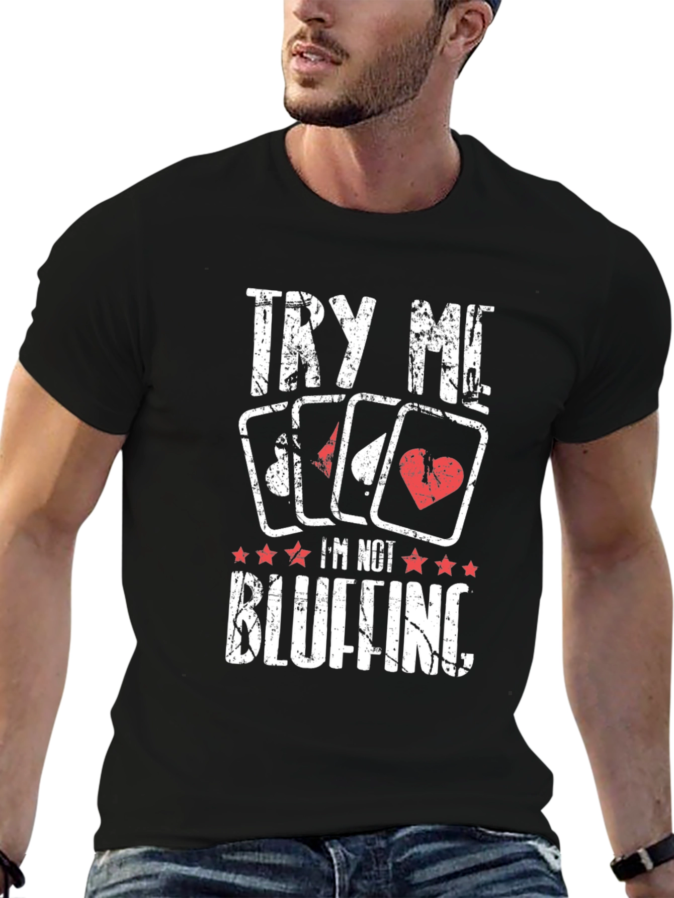 Poker Player T-Shirt - Try Me Im Not Bluffing!
