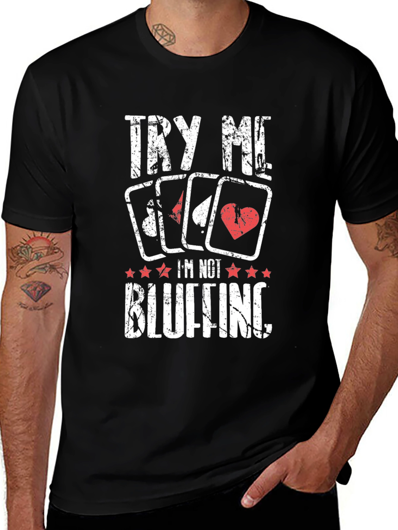 Poker Player T-Shirt - Try Me Im Not Bluffing!