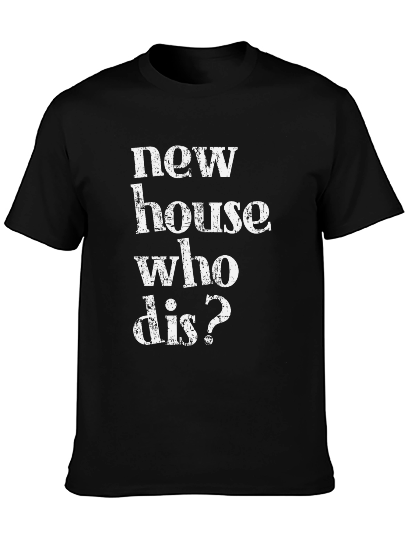 New House Who Dis? Graphic Tee